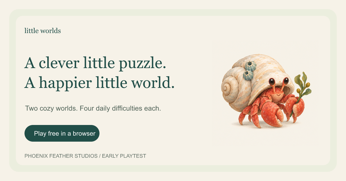 Pip the hermit crab invites you to two cozy daily puzzle worlds.